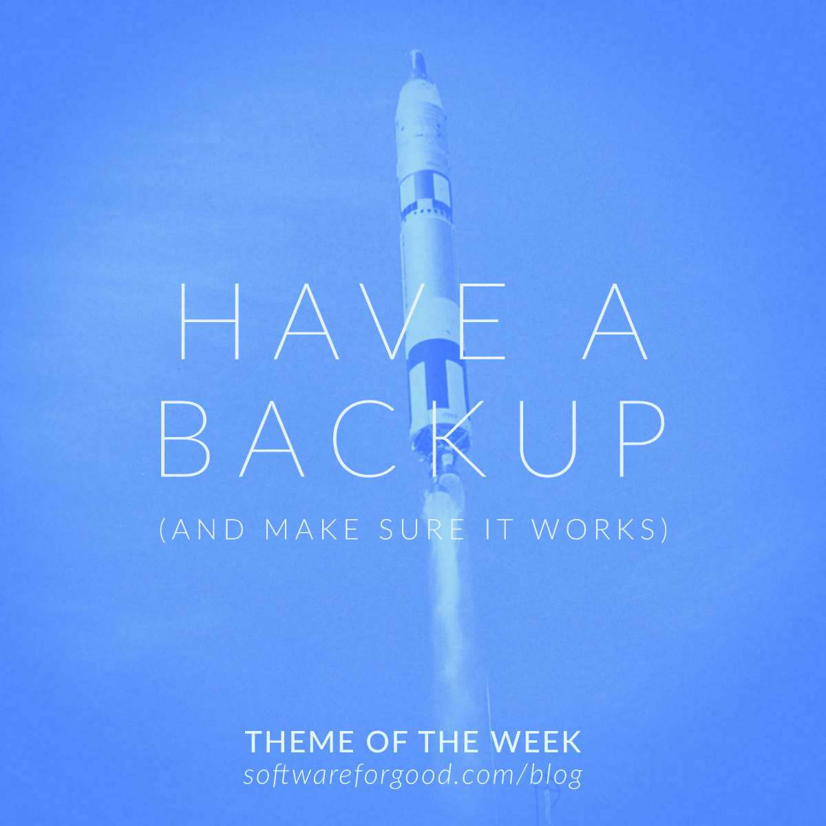Theme of the Week: Have a Backup (and make sure it works)