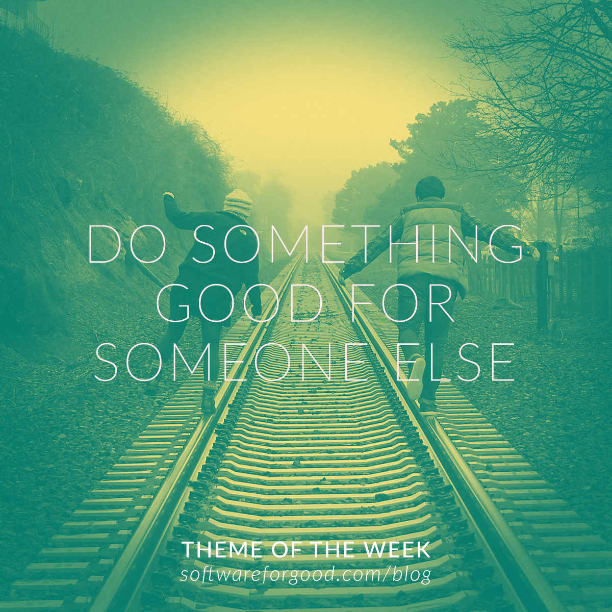 Do Something Good for Someone Else