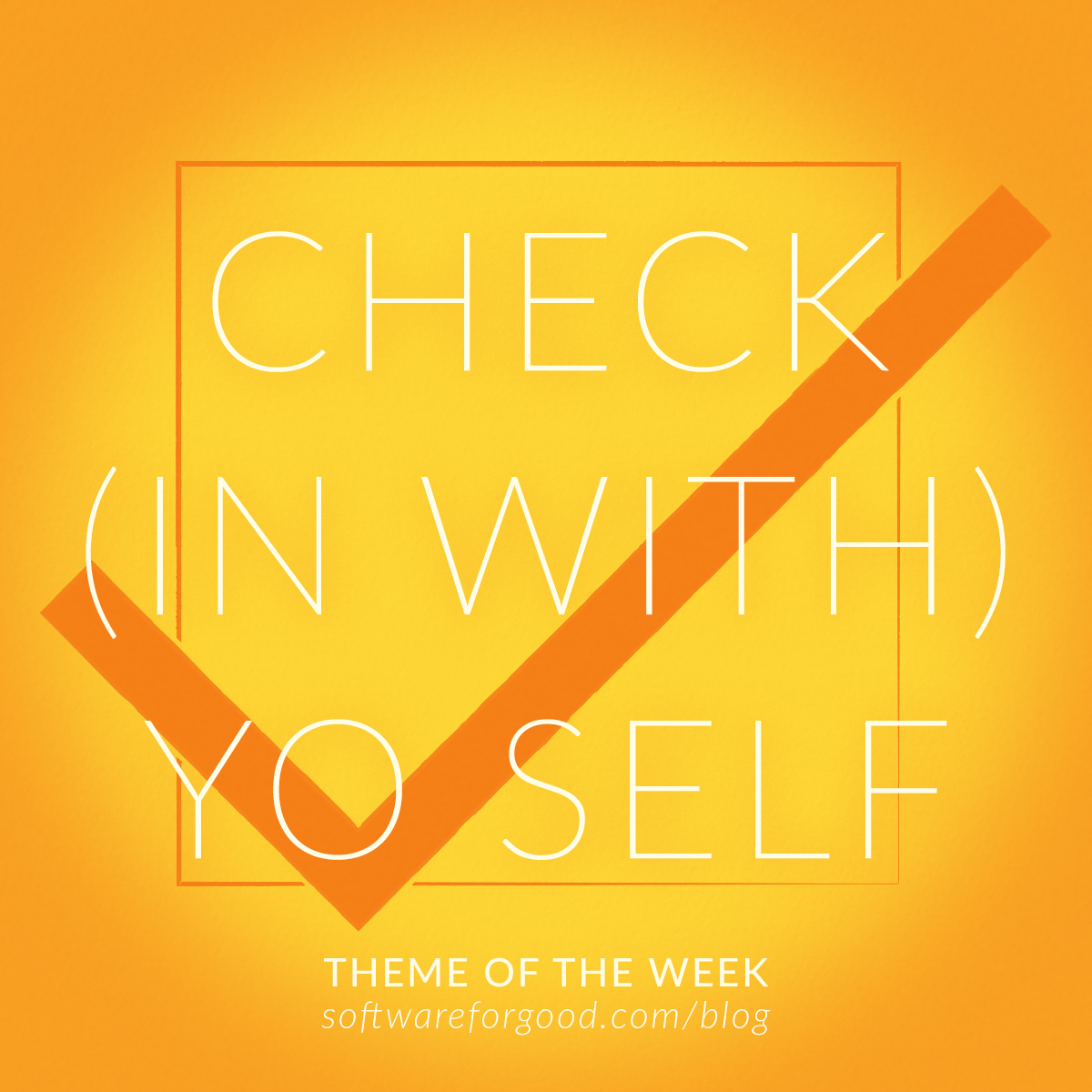 Check In With Yo Self: TOTW