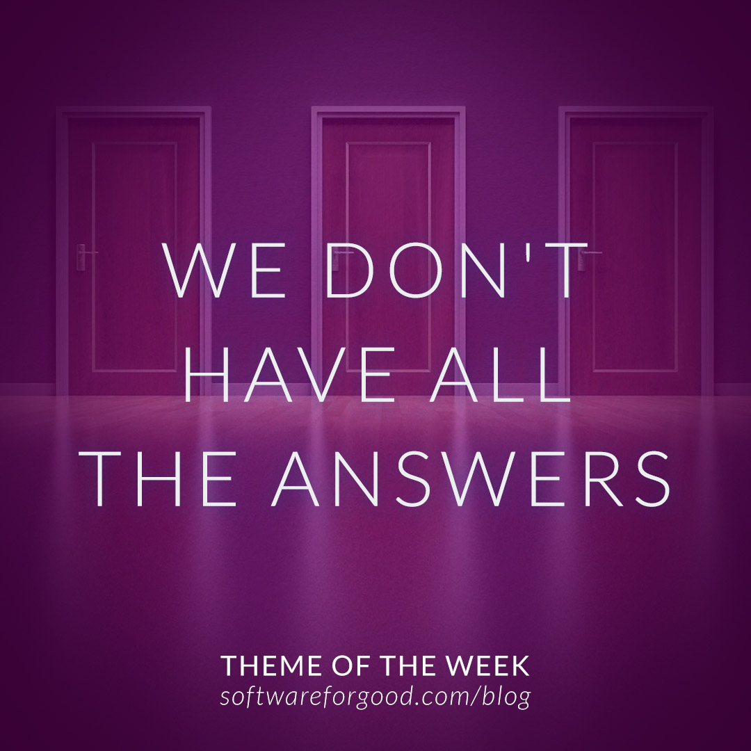 theme of the week we don't have all the answers