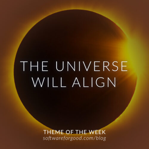 The Universe Will Align