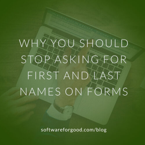 why you should stop asking for first and last names on forms