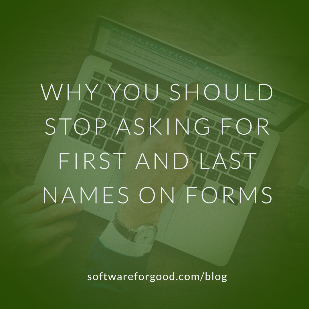 why you should stop asking for first and last names on forms